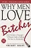 Why Men Love Bitches. From Doormat to Dreamgirl. A Womans Guide to Holding Her Own in a Relationship - 0
