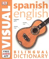Spanish-English Bilingual Visual Dictionary
