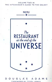 The Restaurant at the end of the Universe. Volume Two in the Trilogy of Five