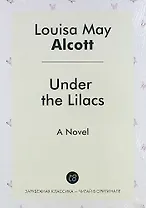 Under the Lilacs. A Novel