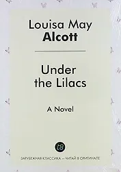 Under the Lilacs. A Novel