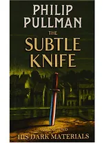His Dark Materials. Volume Two. The Subtle Knife