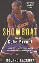 Showboat. The Life of Kobe Bryant