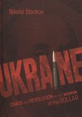 Ukraine: Chaos and Revolution – The Weapon of the Dollar - 0