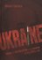 Ukraine: Chaos and Revolution – The Weapon of the Dollar - 0