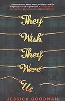 They Wish They Were Us