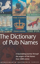 The Dictionary of Pub Names / (мягк) (Wordsworth Reference) (ВБС Логистик)