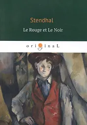Le Rouge et le Noir = Красное и черное: роман на французском языке