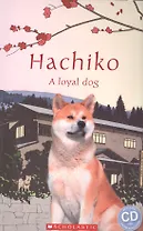 Hachiko: a loyal dog. Level 1 (+CD)