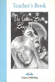 The Golden Stone Saga II. Teachers Book. Книга для учителя