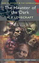 The Haunter of the Dark and other stories. Volume three