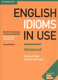 English Idioms in Use Advanced. 60 units of vocabulary reference and practice. Self-study and classroom use