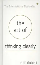 The art of thinking clearly