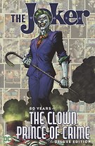 The Joker. 80 Years of the Clown Prince of Crime. The Deluxe Edition