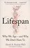 Lifespan: The Revolutionary Science of Why We Age - and Why We Don't Have to - 0