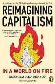Reimagining Capitalism in a World on Fire
