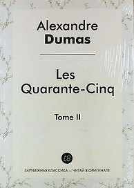 Les Quarante-Cinq. Tome II