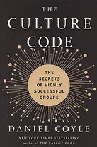The Culture Code. The Secrets of Highly Successful Groups