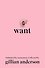 Want(Gillian Anderson ) Хочу (Джиллиан Андерсон) /Книги на английском языке - 1