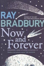 NOW AND FOREVER, Bradbury, Ray