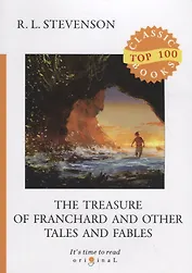 The Treasure of Franchard and Other Tales and Fables = Клад под развалинами Франшарского монастыря и другие рассказы и басни: на англ.яз