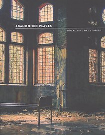 Abandoned Places. Where time has stopped