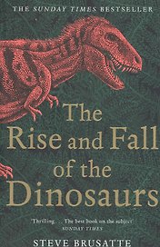The Rise and Fall of the Dinosaurs