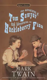The Adventures of Tom Sawyer and Adventures of Huckleberry Finn (мSignet Classics) Twain