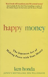 Happy Money. The Japanese Art of Making Peace with Your Money