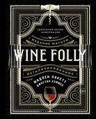 Wine Folly. Издание Магнум, детализированное - 0