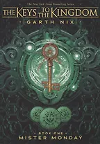 The Keys to the Kingdom. Book One. Mister Monday