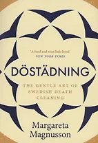 Dostadning : The Gentle Art of Swedish Death Cleaning