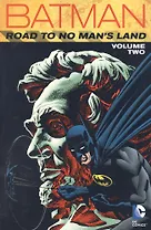 Batman: Road to No Mans Land Vol. 2