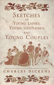 Sketches of Young Ladies, Young Gentlemen and Young Couples