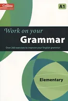 Work on Your Grammar Elementary A1 (Collins Powered by Cobuild) (м)