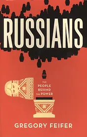 Russians. The People Behind the Power