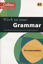 Work on Your Grammar Pre-intermediate A2 (Collins Powered by Cobuild) (м)