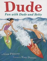 Dude. Fun with Dude and Betty