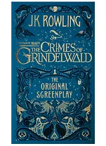 Fantastic Beasts: The Crimes of Grindelwald. The Original Screenplay