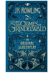 Fantastic Beasts: The Crimes of Grindelwald. The Original Screenplay