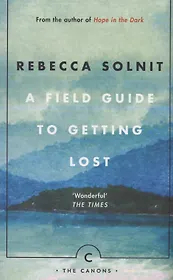 A Field Guide To Getting Lost