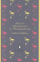 Alices Adventures in Wonderland and Through the Looking Glass