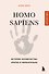 Homo sapiens. История человечества: кратко и увлекательно - 0