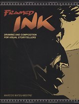 Framed Ink: Drawing and Composition For Visual Storytellers