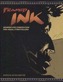 Framed Ink: Drawing and Composition For Visual Storytellers