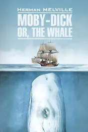 Moby-Dick or, The Whale