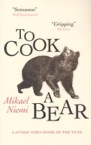 To Cook a Bear