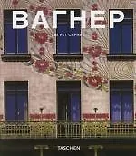 Отто Вагнер (1841-1918) : Предвестник современной архитектуры
