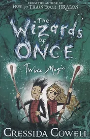 The Wizards of Once. Twice Magic