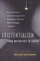 Existentialism From Dostoevsky to Sartre